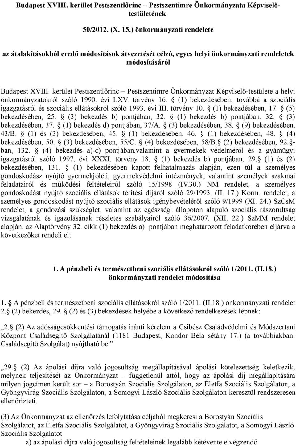 kerület Pestszentlőrinc Pestszentimre Önkormányzat Képviselő-testülete a helyi önkormányzatokról szóló 1990. évi LXV. törvény 16.