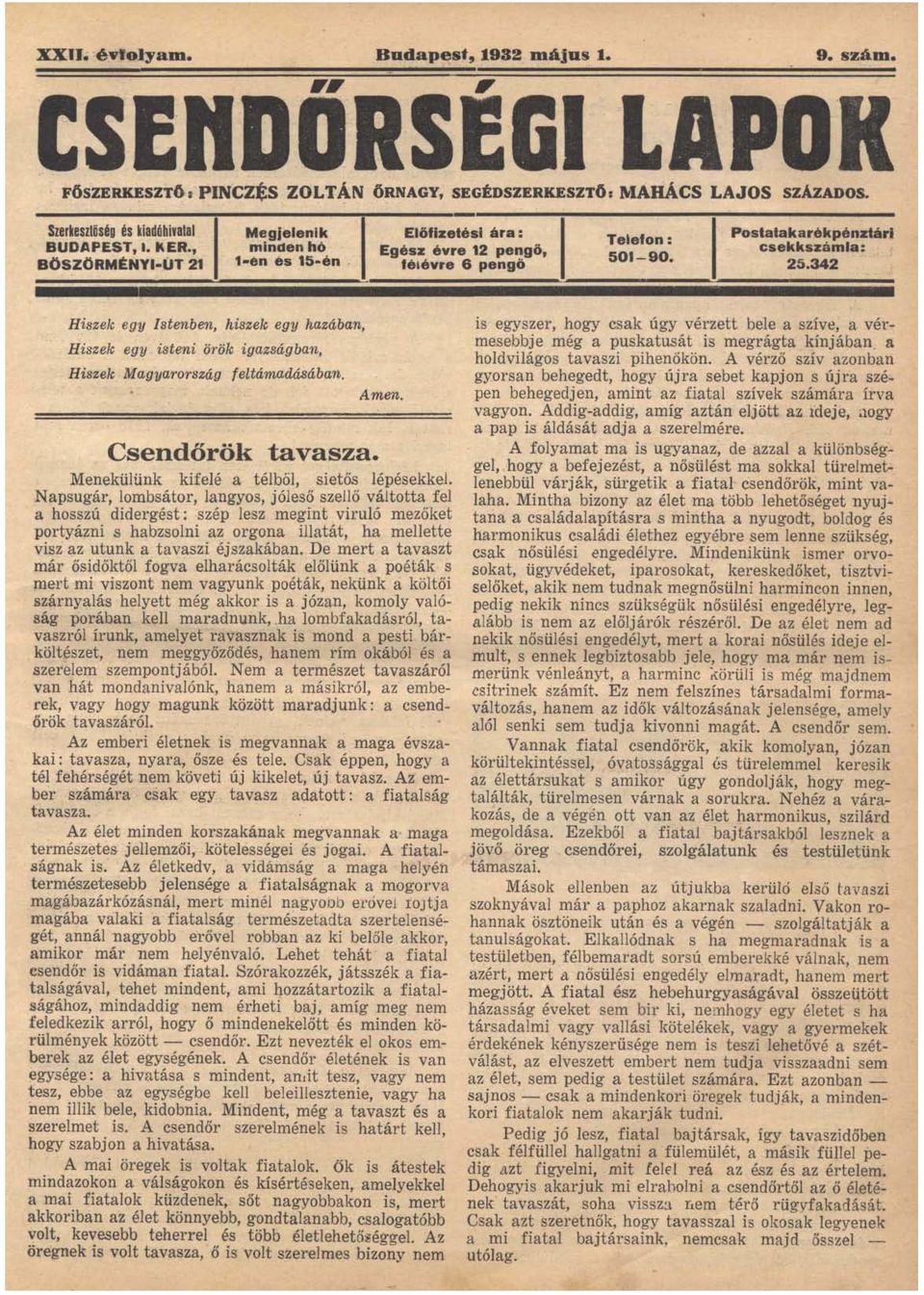 , minden hó Egész évre 12 pengő, csekkszámla: BÖSZÖRMÉNYI-UT 21 1-én és 15-én. félévre 6 pengő 501-90. 25.