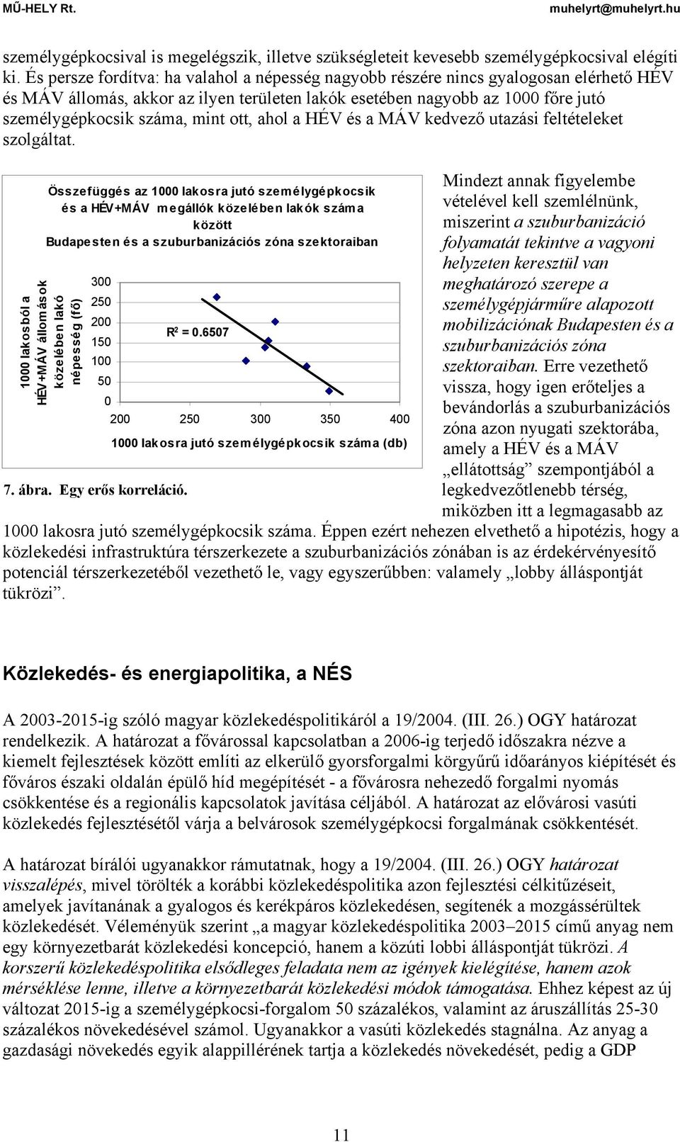 ott, ahol a HÉV és a MÁV kedvező utazási feltételeket szolgáltat.