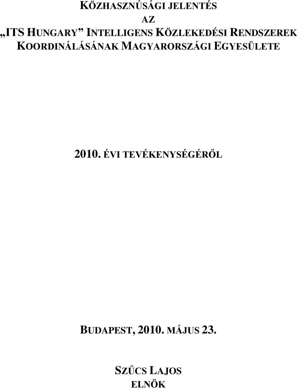 KOORDINÁLÁSÁNAK MAGYARORSZÁGI EGYESÜLETE 2010.