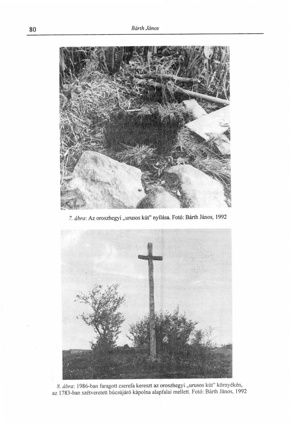 ábra: 1986-ban faragott cserefa kereszt az oroszhegyi