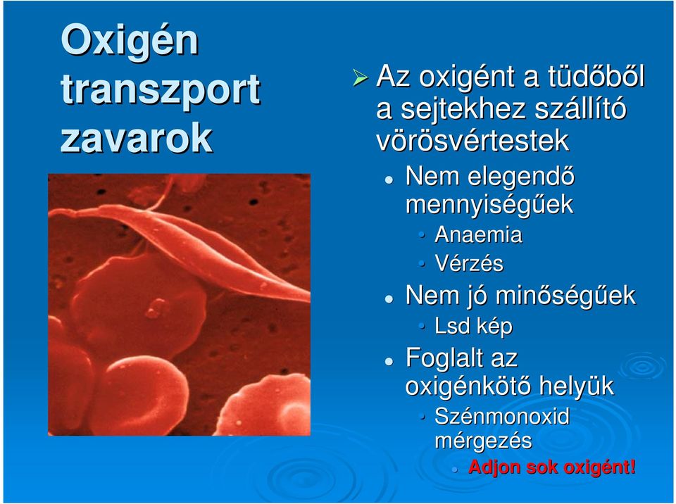 mennyiségűek ek Anaemia Vérzés Nem jó minőségűek Lsd kép