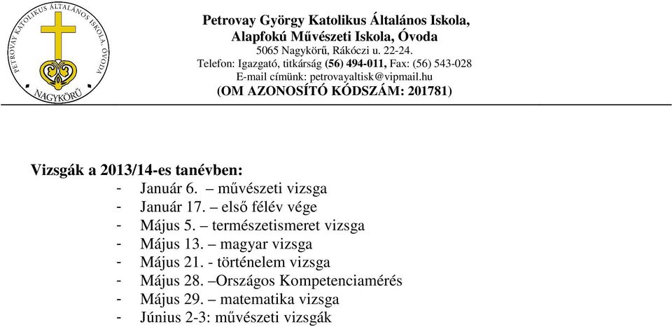 természetismeret vizsga - Május 13. magyar vizsga - Május 21.