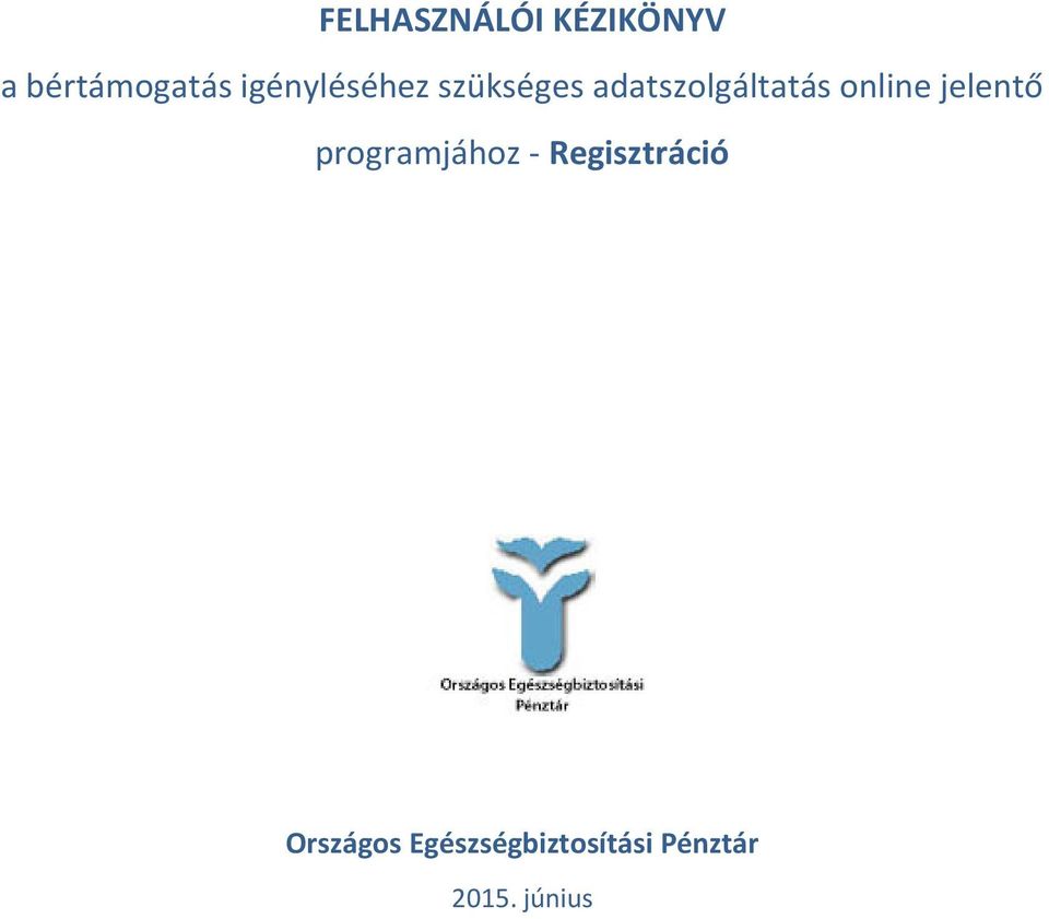 online jelentő programjához - Regisztráció