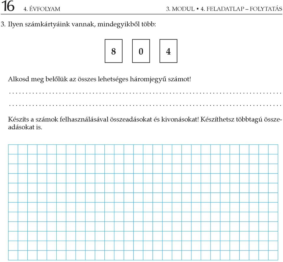 belőlük az összes lehetséges háromjegyű számot!