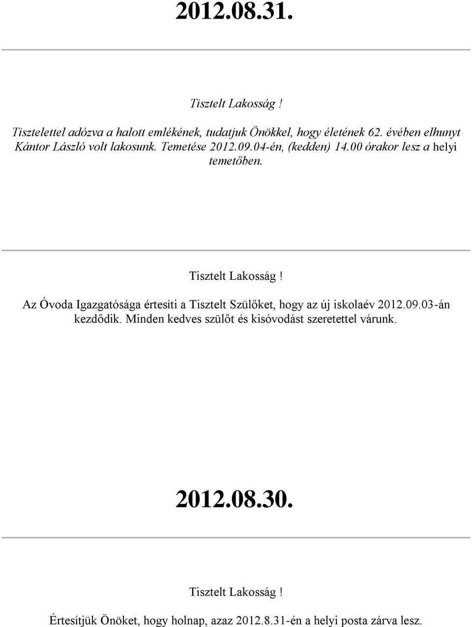 00 órakor lesz a helyi temetőben.