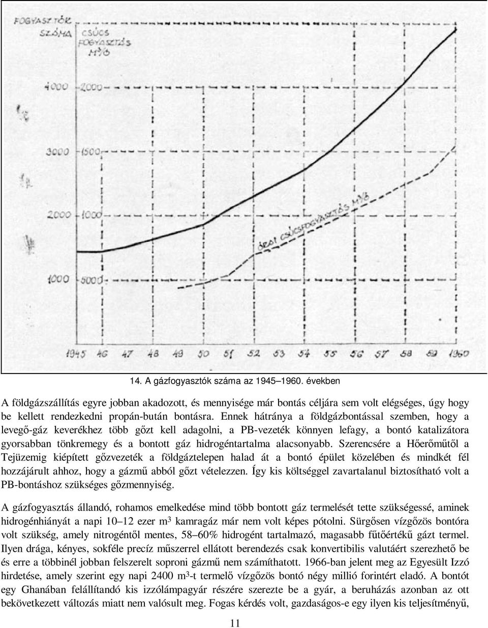 hidrogéntartalma alacsonyabb.