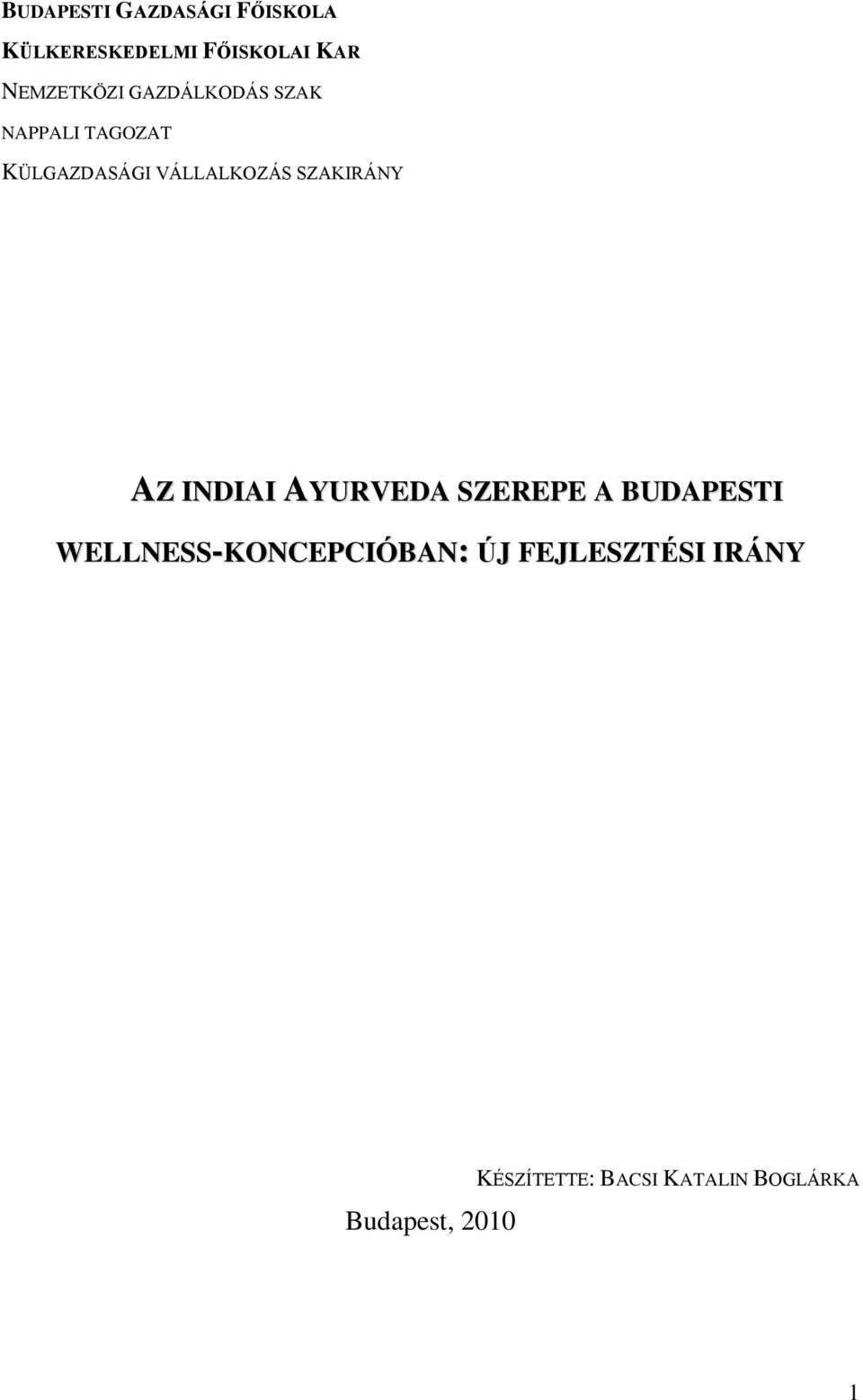 VÁLLALKOZÁS SZAKIRÁNY AZ INDIAI AYURVEDA SZEREPE A BUDAPESTI