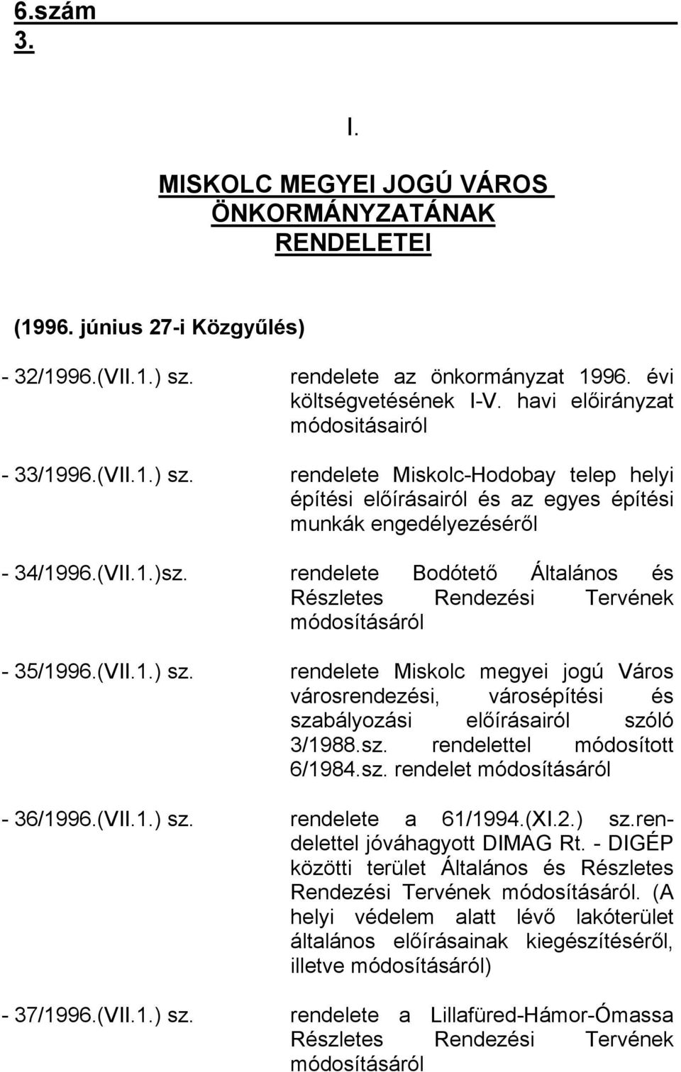 rendelete Bodótető Általános és Részletes Rendezési Tervének módosításáról - 35/1996.(VII.1.) sz.