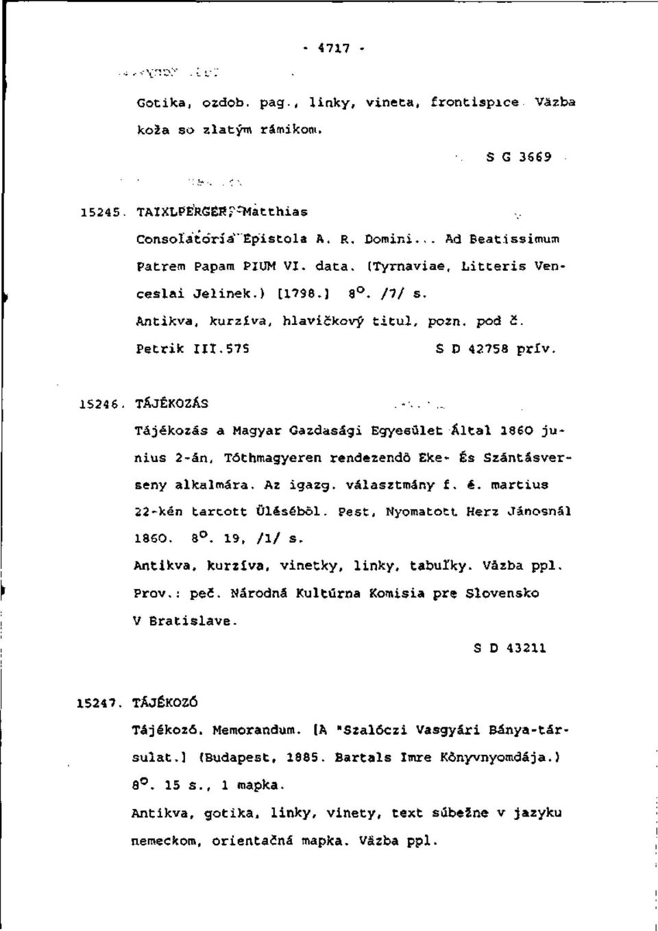 TÁJÉKOZÁS.- -.-... TájékozSs a Magyar Gazdasági Egyesúlet Által 186O junius 2-án, Tóthmagyeren rendezendô Eke- És Szántásverseny alkalmára. Až igazg. választmány f. é. martius 22-kén tartott Úlésébôl.