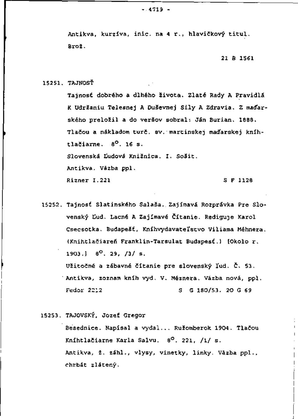 221 S F 1128 15252. Tajnosí Slatinského Salaša. Zajímavá Rozprávka Pre Slovenský Ľud. Lacné A Zajímavé Čítanie. Rediguje Karol Csecsotka. Budapešť., Kníhvydavateľstvo Viliama Méhnera.