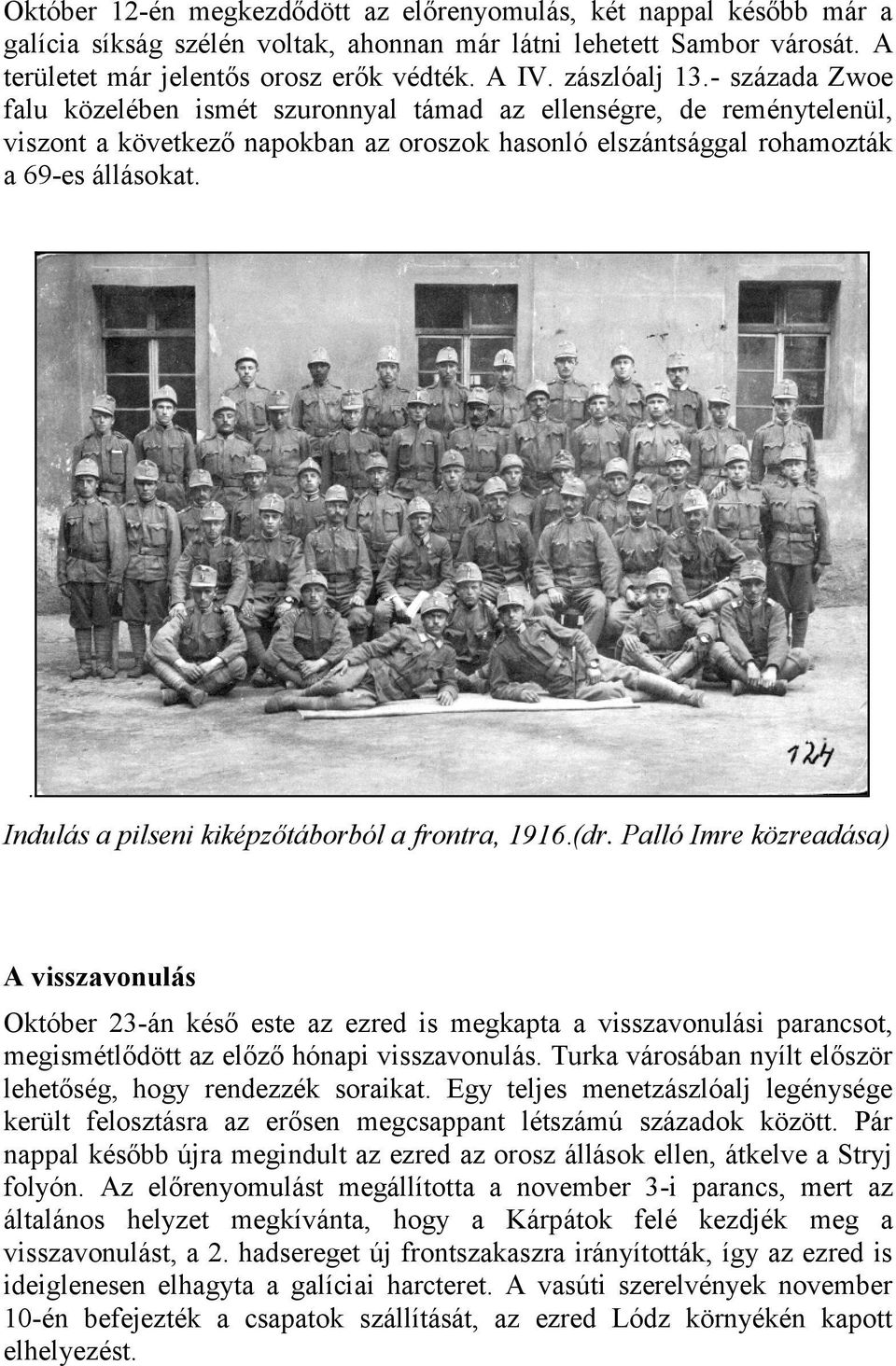 . Indulás a pilseni kiképzőtáborból a frontra, 1916.(dr.