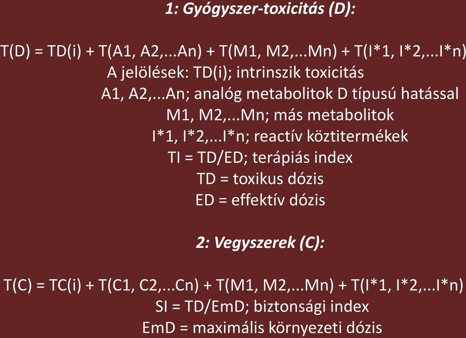 ..Mn; más metabolitok I*1, I*2,.