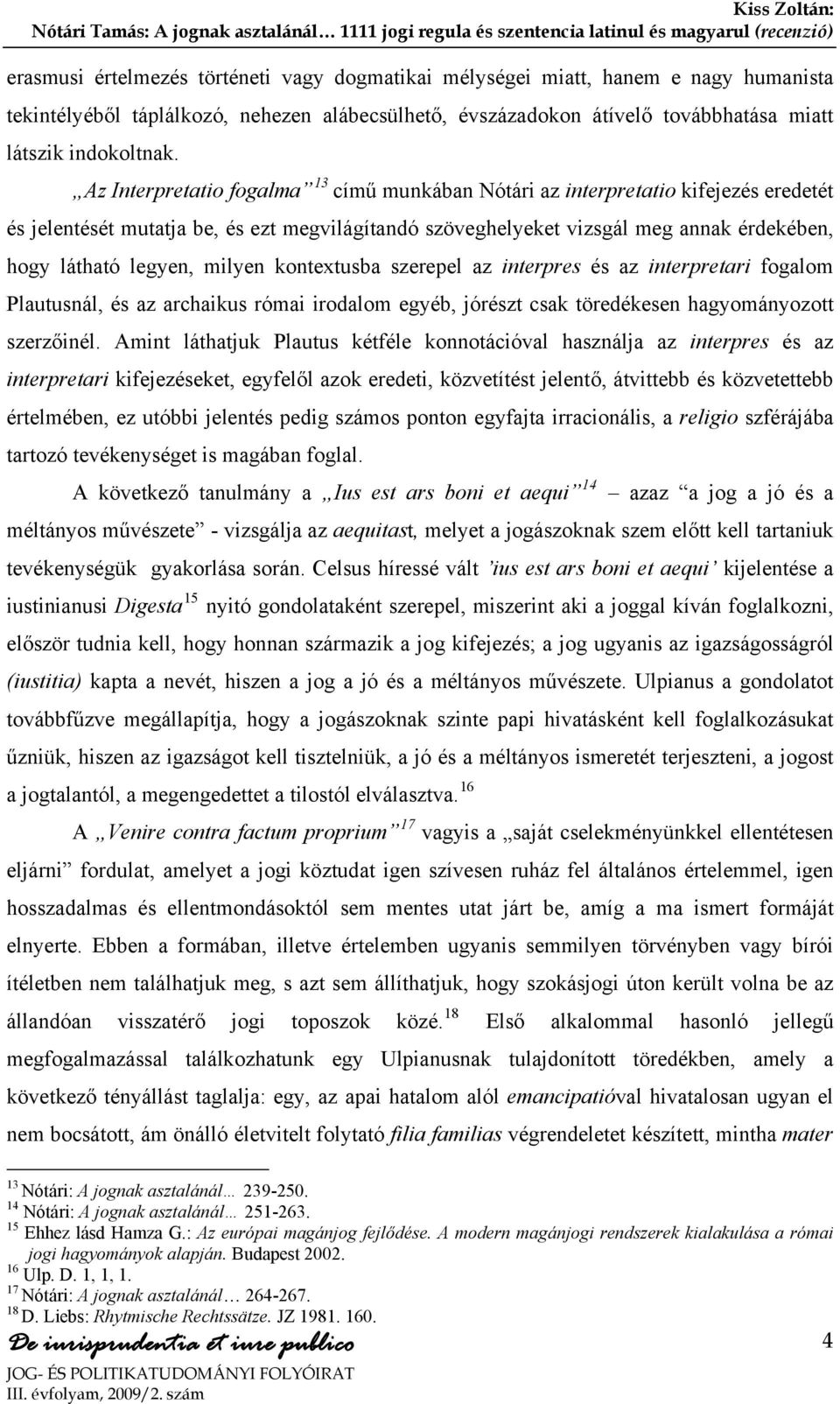 milyen kontextusba szerepel az interpres és az interpretari fogalom Plautusnál, és az archaikus római irodalom egyéb, jórészt csak töredékesen hagyományozott szerzőinél.