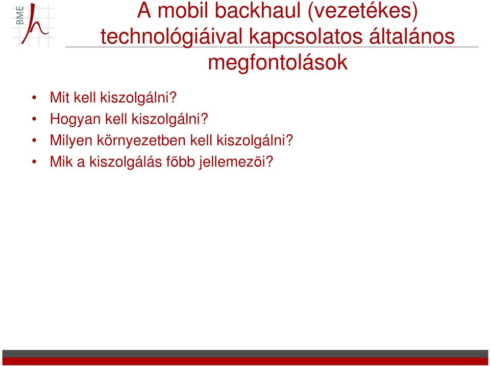 kiszolgálni? Hogyan kell kiszolgálni?