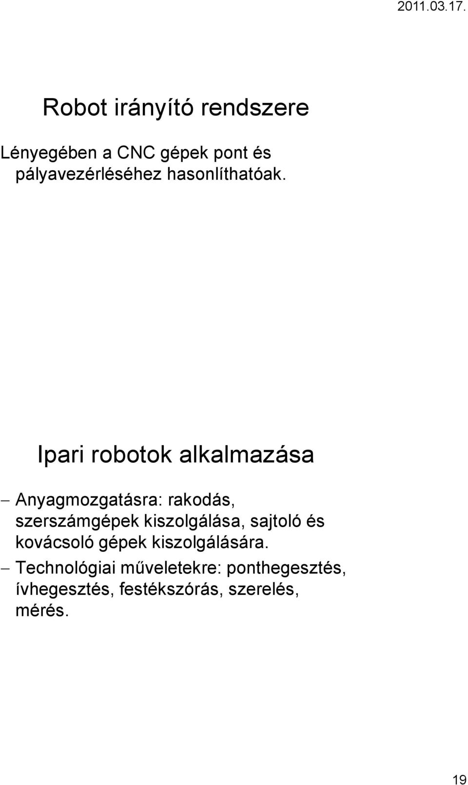 Ipari robotok alkalmazása Anyagmozgatásra: rakodás, szerszámgépek