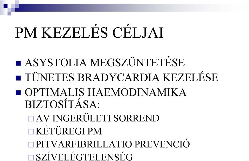 HAEMODINAMIKA BIZTOSÍTÁSA: AV INGERÜLETI
