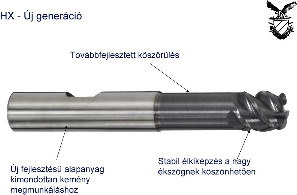 kimondottan kemény megmunkáláshoz