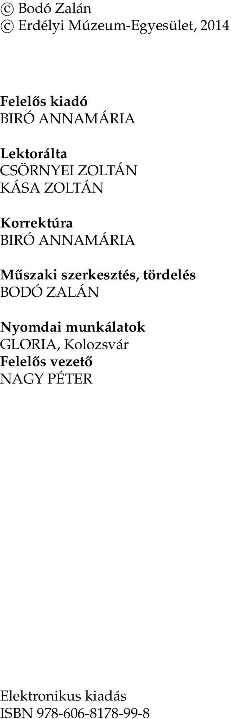 ANNAMÁRIA Műszaki szerkesztés, tördelés BODÓ ZALÁN Nyomdai munkálatok