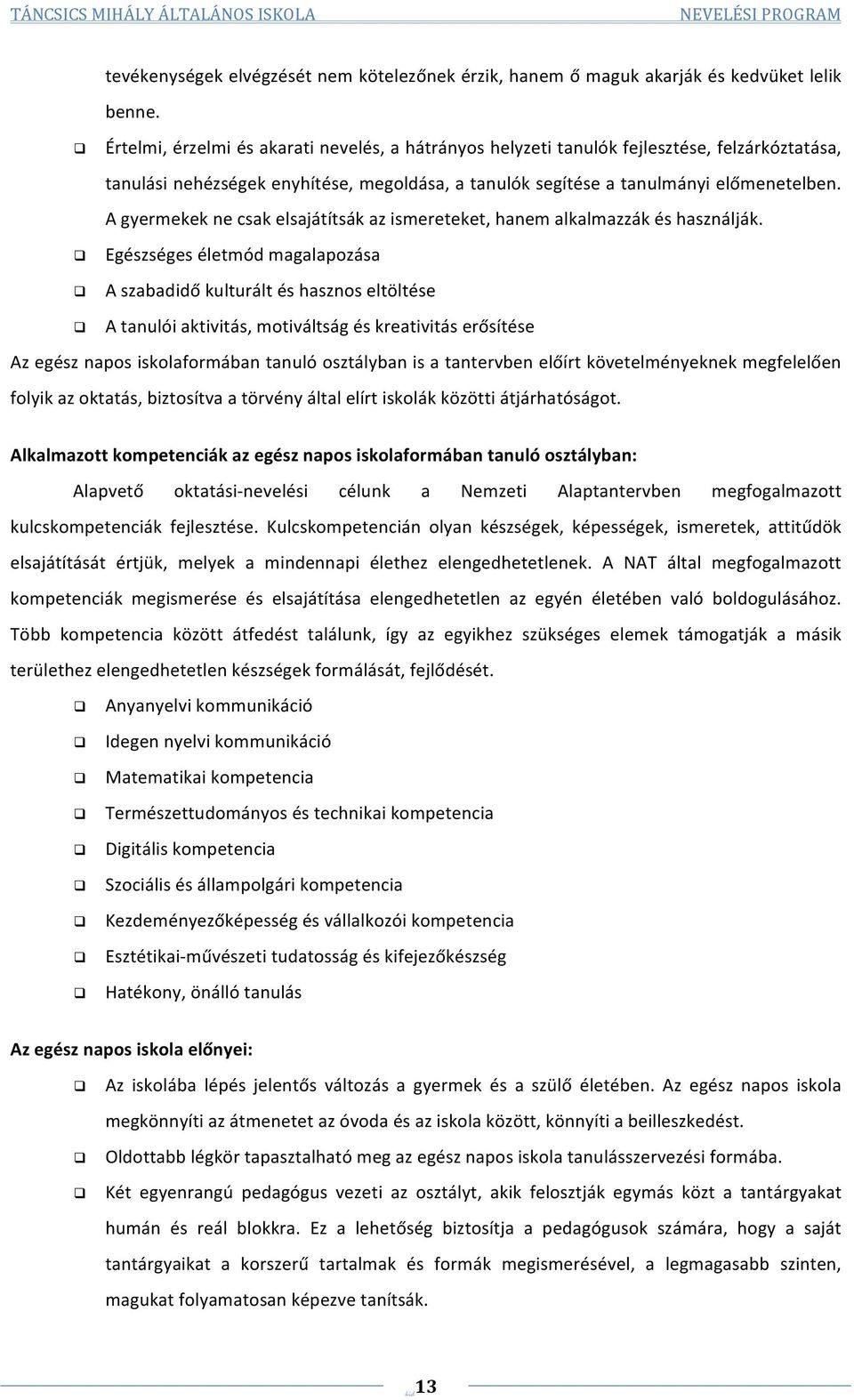 A gyermekek ne csak elsajátítsák az ismereteket, hanem alkalmazzák és használják.