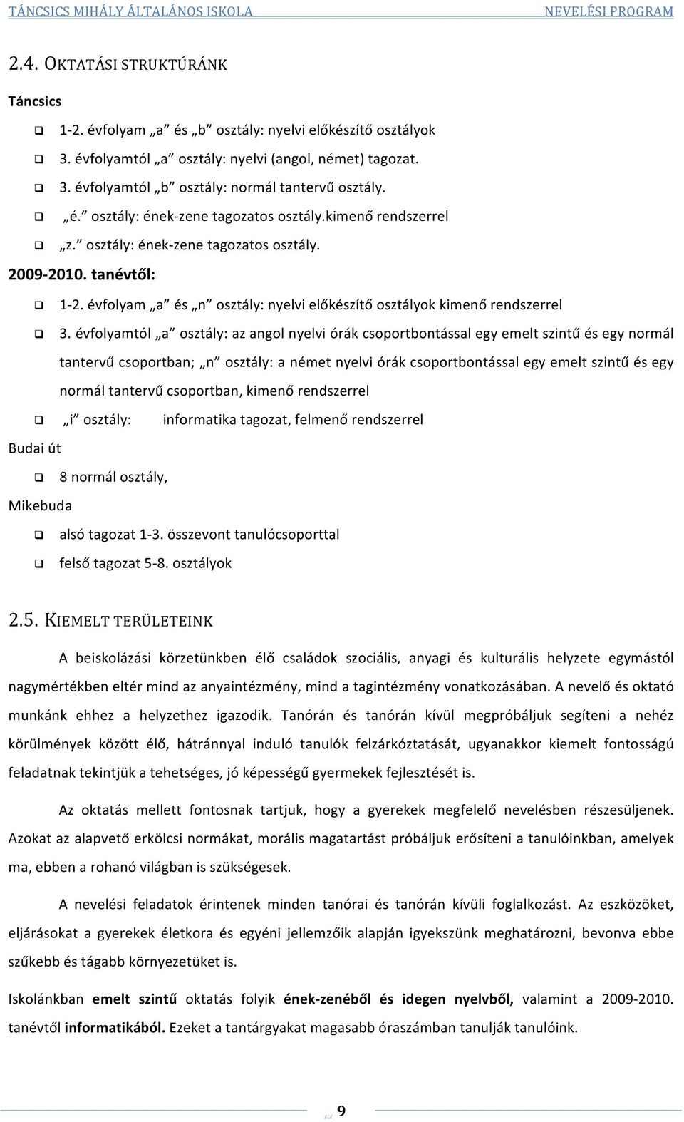 évfolyam a és n osztály: nyelvi előkészítő osztályok kimenő rendszerrel 3.