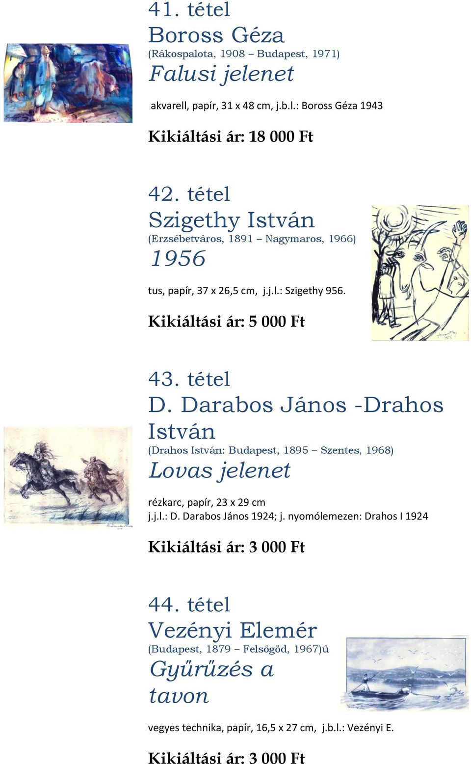 Darabos János -Drahos István (Drahos István: Budapest, 1895 Szentes, 1968) Lovas jelenet rézkarc, papír, 23 x 29 cm j.j.l.: D. Darabos János 1924; j.