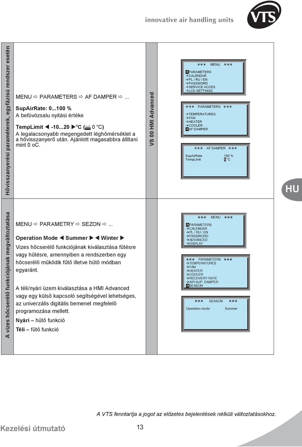 VS 00 HI Advanced EU PARAETERS CALEDAR PL / RU / E PASSWORD SERVICE ACCES LCD SETTIGS PARAETERS TERATURES FA HEATER COOLER AF DAR AF DAR SupAirRate 100 % TempLimit 5 o C A vizes hőcserélő