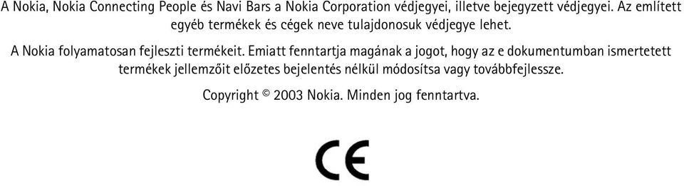 A Nokia folyamatosan fejleszti termékeit.