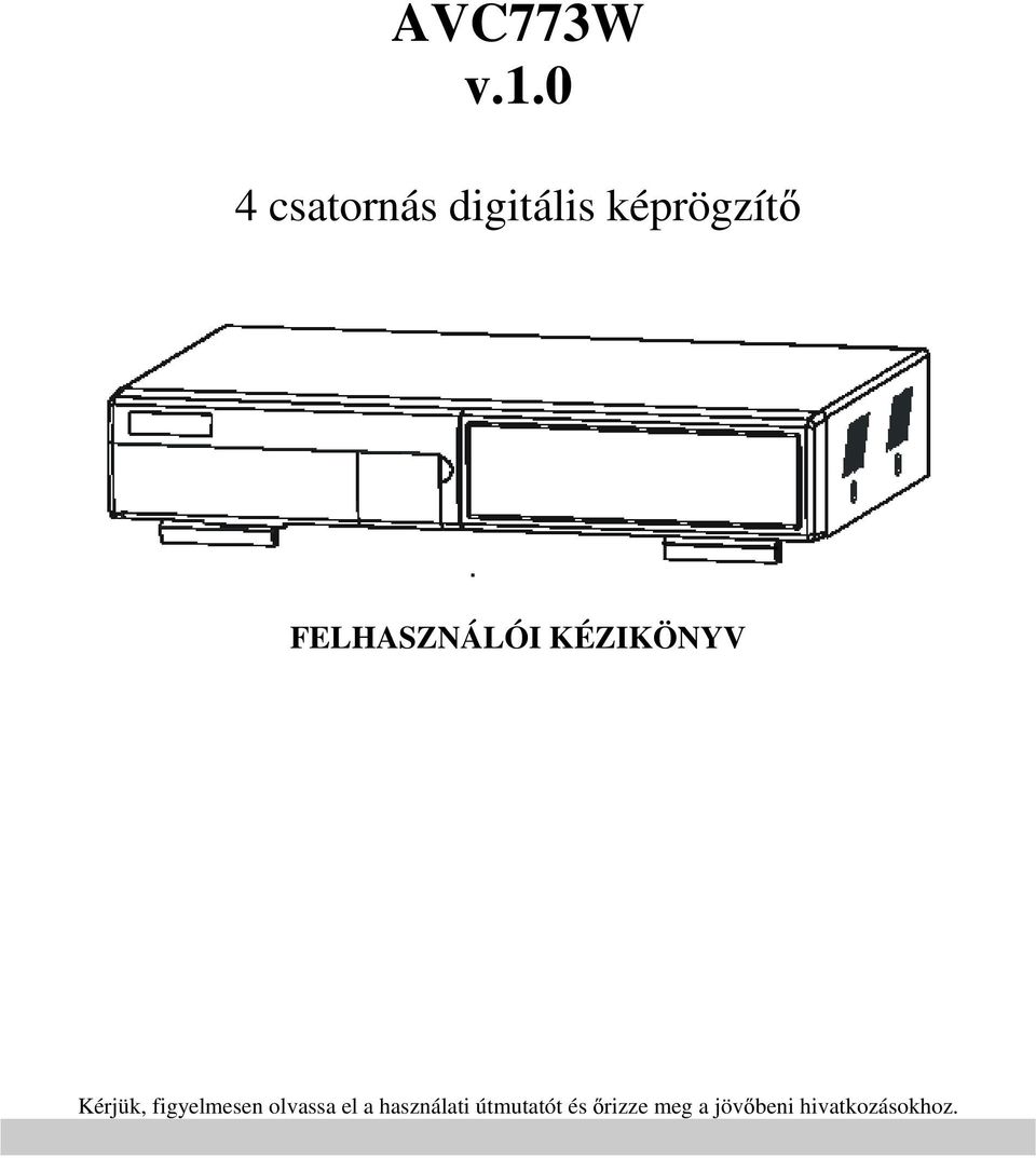 FELHASZNÁLÓI KÉZIKÖNYV Kérjük,