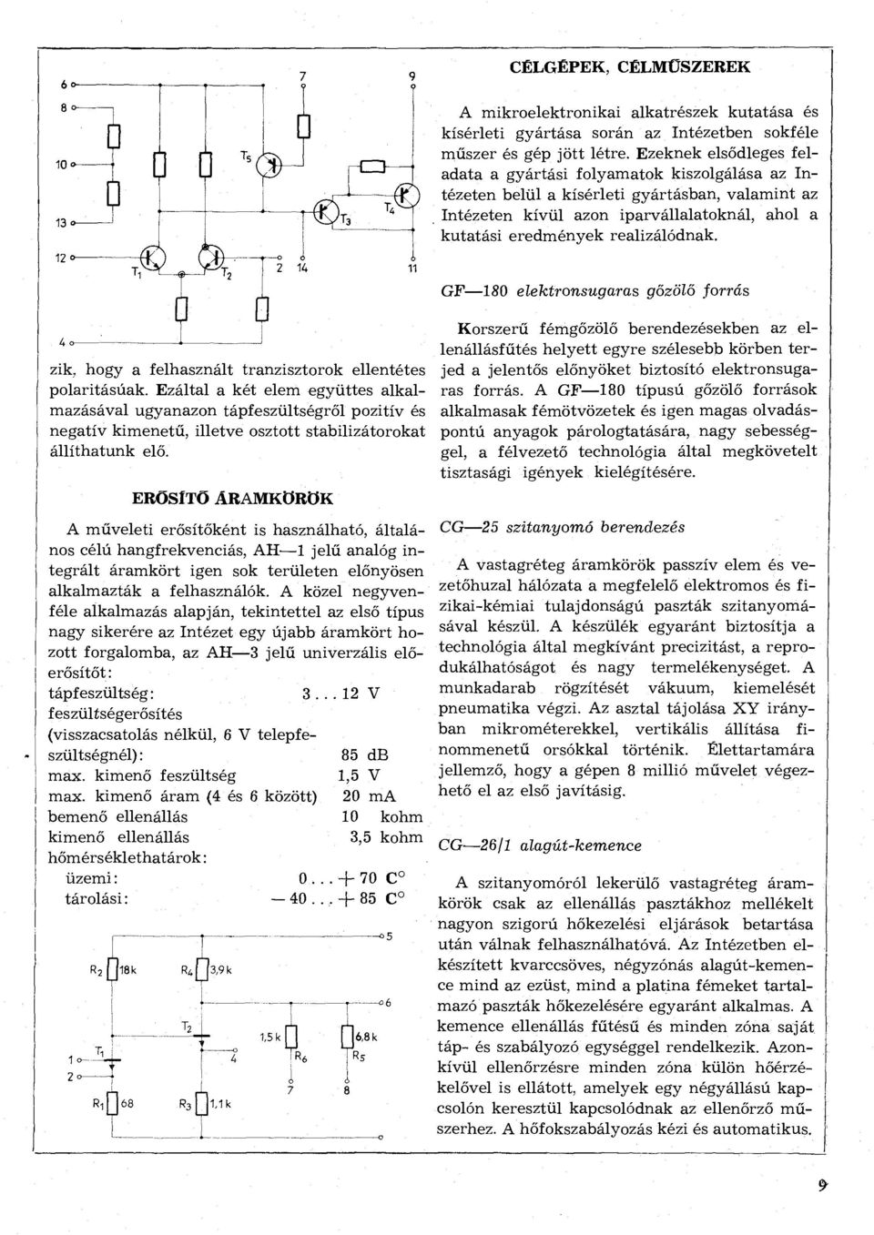 12 o- 0 ű 2 14 zik, hogy a felhasznált tranzisztorok ellentétes polaritásúak.