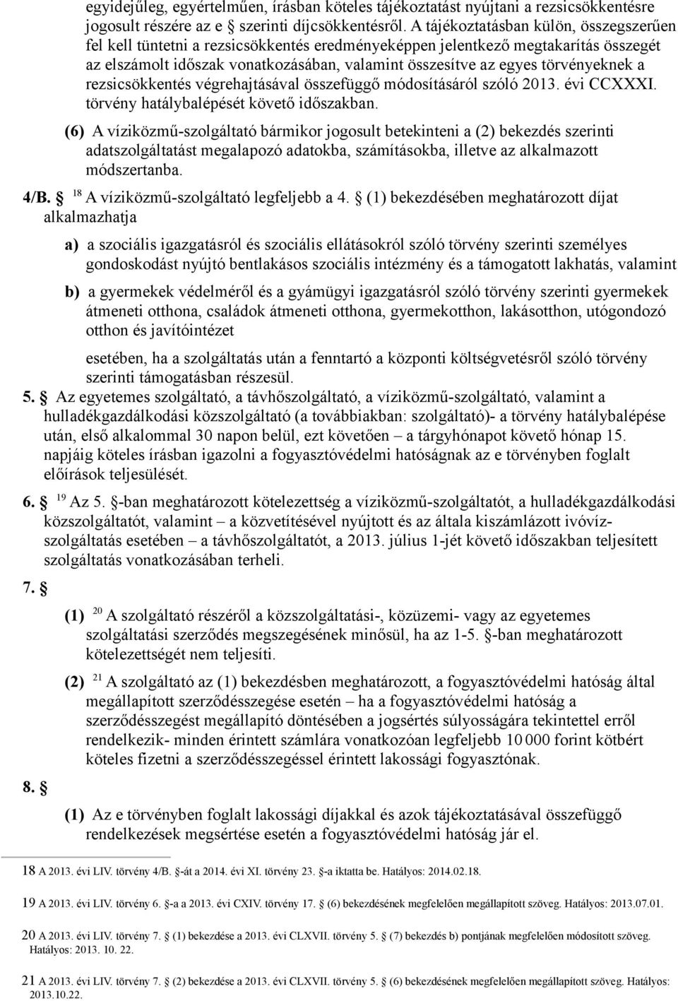 törvényeknek a rezsicsökkentés végrehajtásával összefüggő módosításáról szóló 2013. évi CCXXXI.