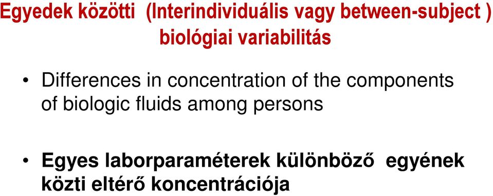 biologic fluids among persons Egyes laborparaméterek különböző