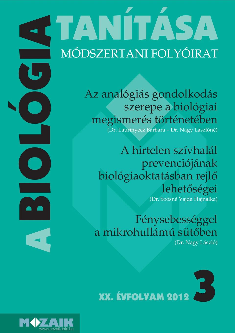 Nagy Lászlóné) A hirtelen szívhalál prevenciójának biológiaoktatásban rejlô lehetôségei