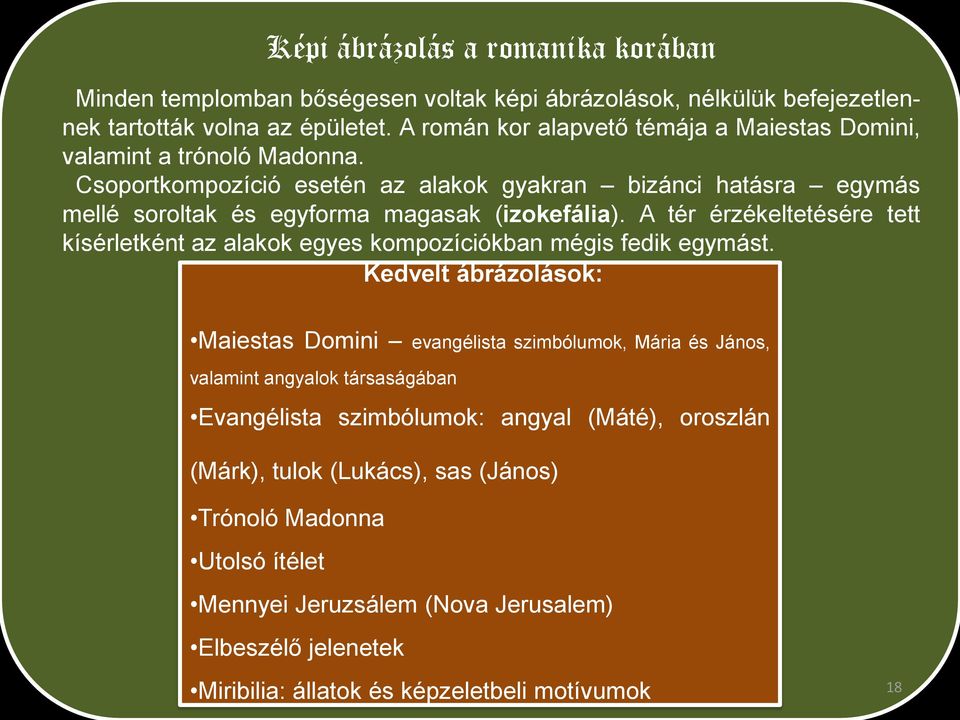 Csoportkompozíció esetén az alakok gyakran bizánci hatásra egymás mellé soroltak és egyforma magasak (izokefália).