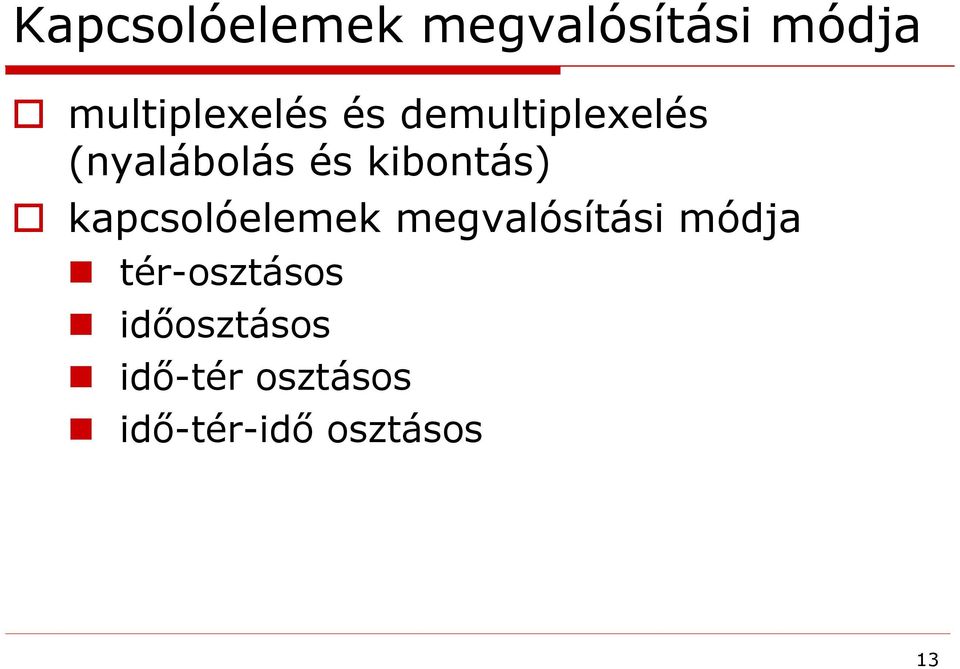 kapcsolóelemek megvalósítási módja tér-osztásos