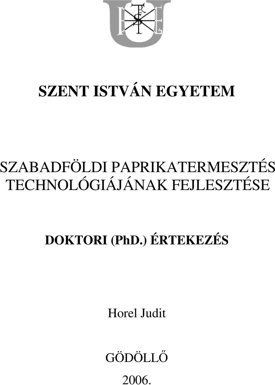 TECHNOLÓGIÁJÁNAK FEJLESZTÉSE