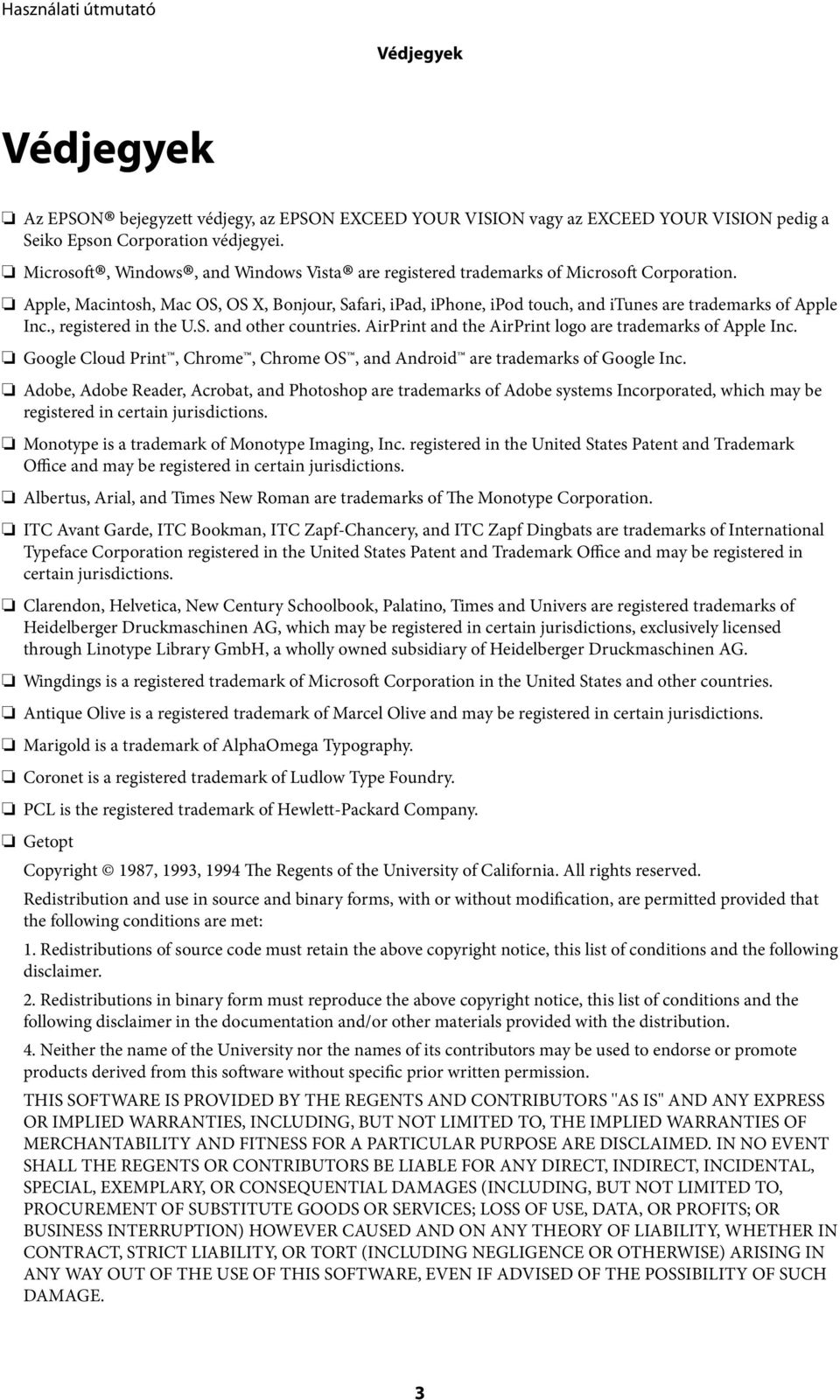 Apple, Macintosh, Mac OS, OS X, Bonjour, Safari, ipad, iphone, ipod touch, and itunes are trademarks of Apple Inc., registered in the U.S. and other countries.