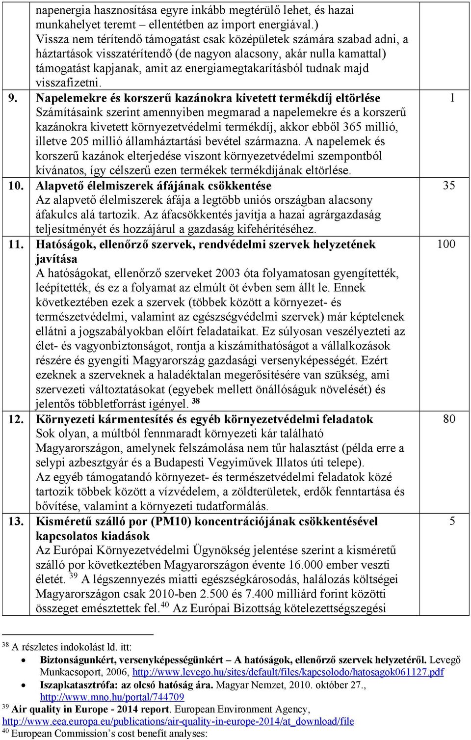 tudnak majd visszafizetni. 9.