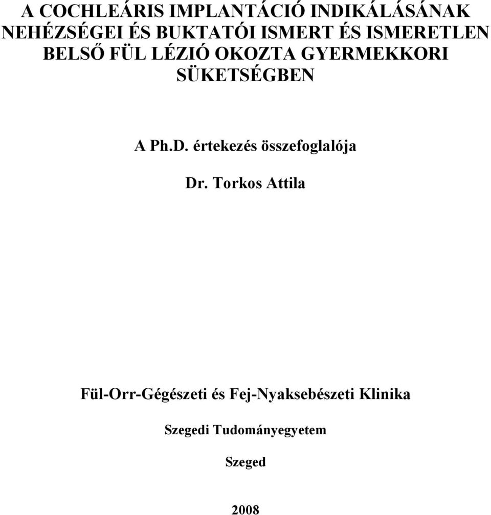 SÜKETSÉGBEN A Ph.D. értekezés összefoglalója Dr.