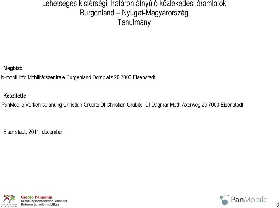 info Mobilitätszentrale Burgenland Domplatz 26 7000 Eisenstadt Készítette