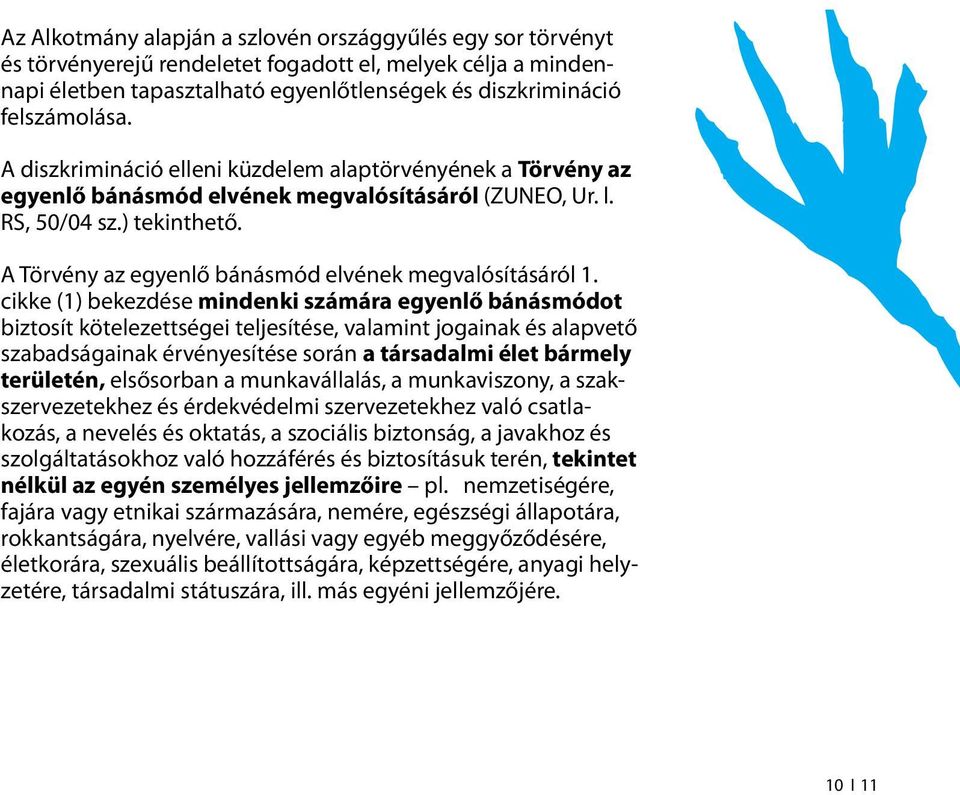 A Törvény az egyenlő bánásmód elvének megvalósításáról 1.