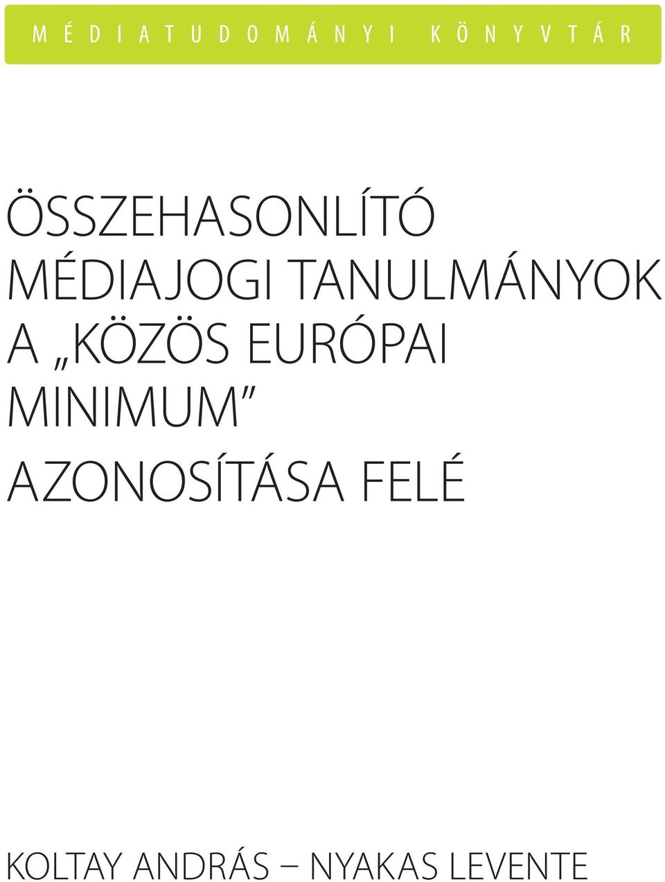 TANULMÁNYOK A KÖZÖS EURÓPAI MINIMUM