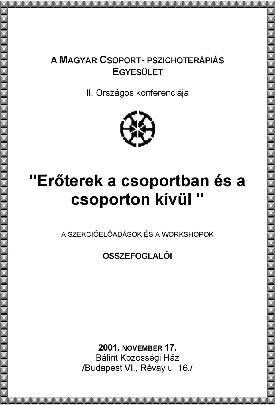 csoporton kívül " A SZEKCIÓELŐADÁSOK ÉS A WORKSHOPOK