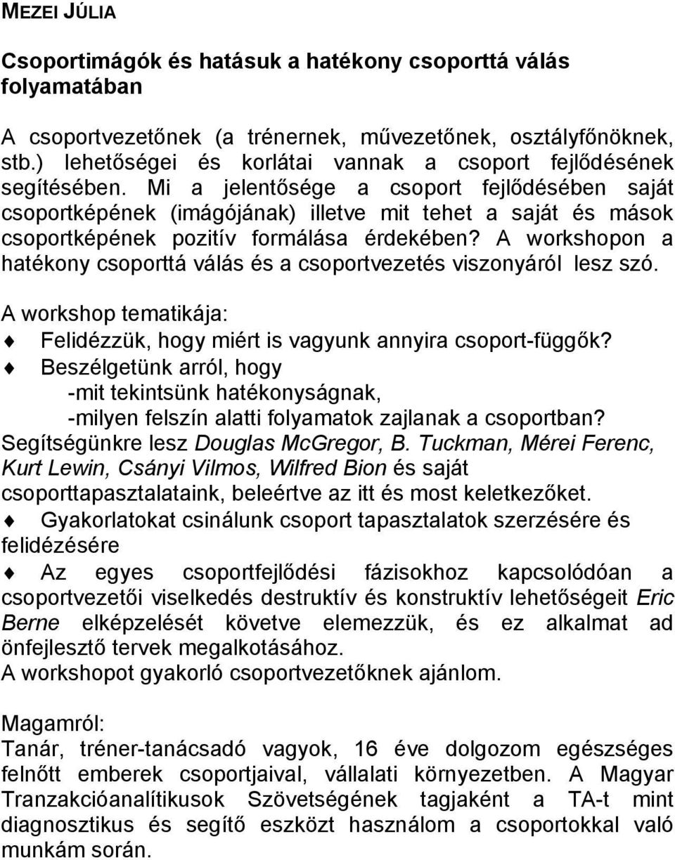 Mi a jelentősége a csoport fejlődésében saját csoportképének (imágójának) illetve mit tehet a saját és mások csoportképének pozitív formálása érdekében?