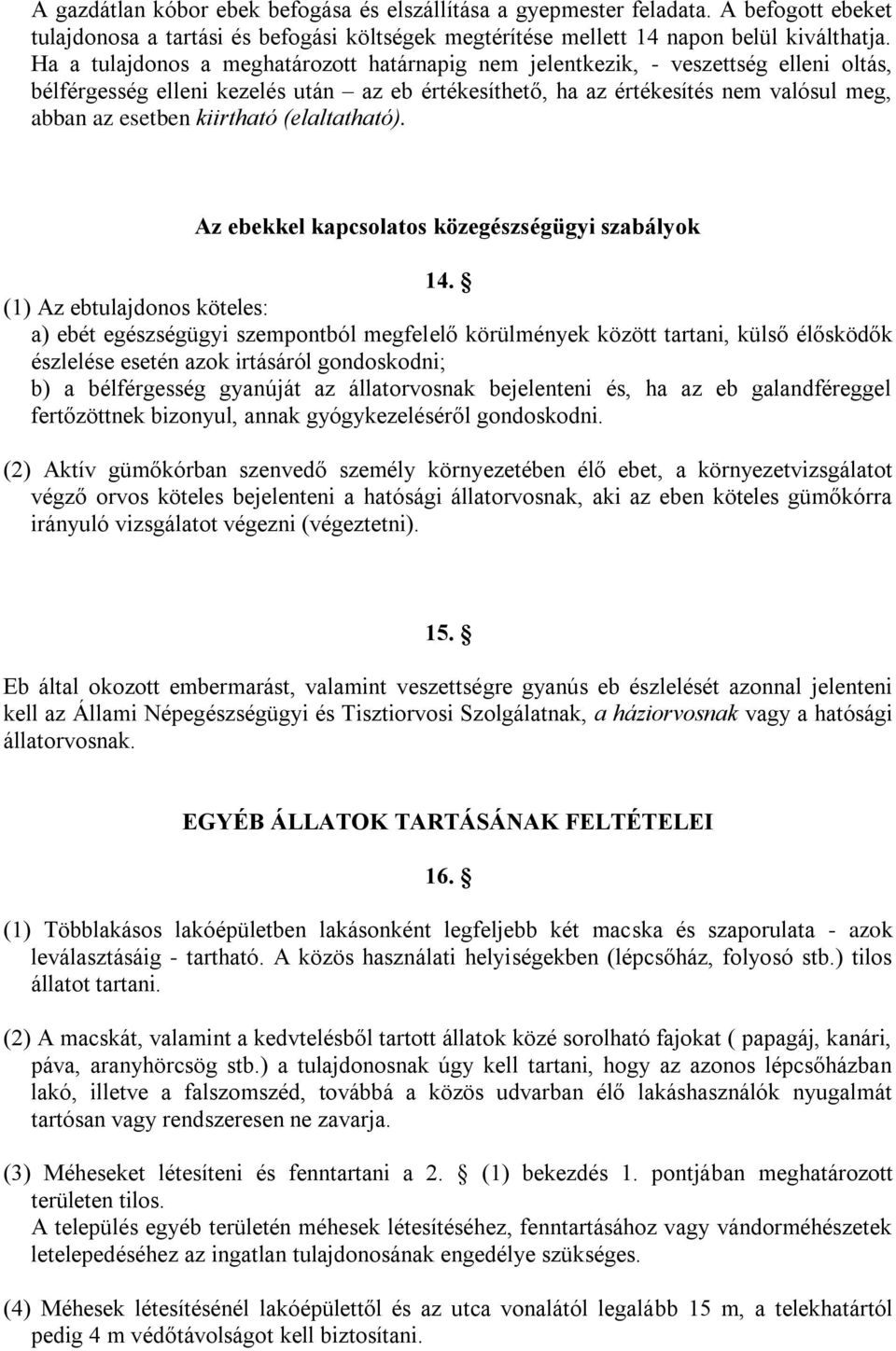 kiirtható (elaltatható). Az ebekkel kapcsolatos közegészségügyi szabályok 14.