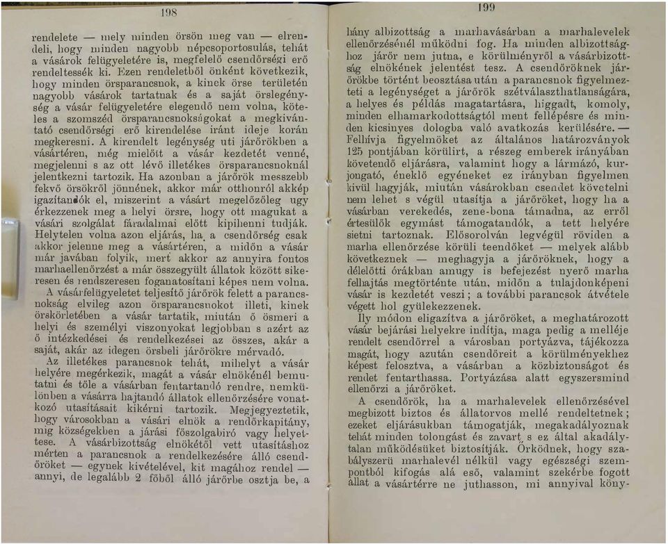 kirendeése iránt ideje korán megkeresni A kirendet egénység uti járőrökben a vásártéren még mieőtt a vásár kezdetét venné megjeenni s az ott évő ietékes örsparancsnokná jeentkezni tattozik Ha azonban