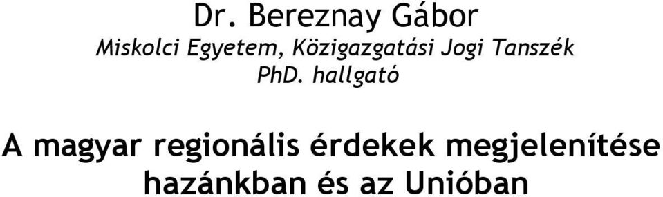 PhD. hallgató A magyar regionális