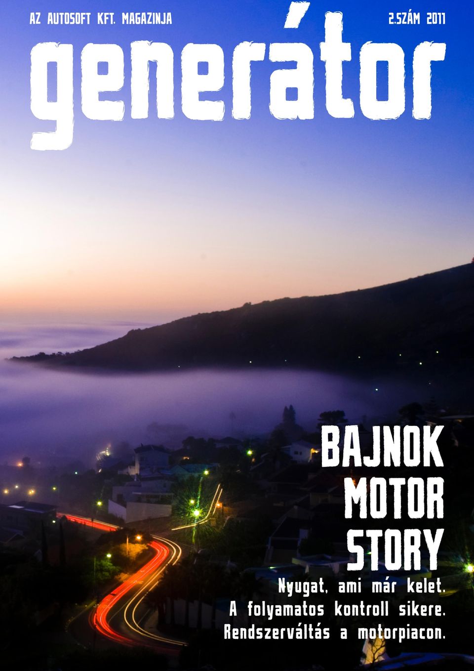 SZÁM 2011 BAJNOK MOTOR STORY Nyugat,