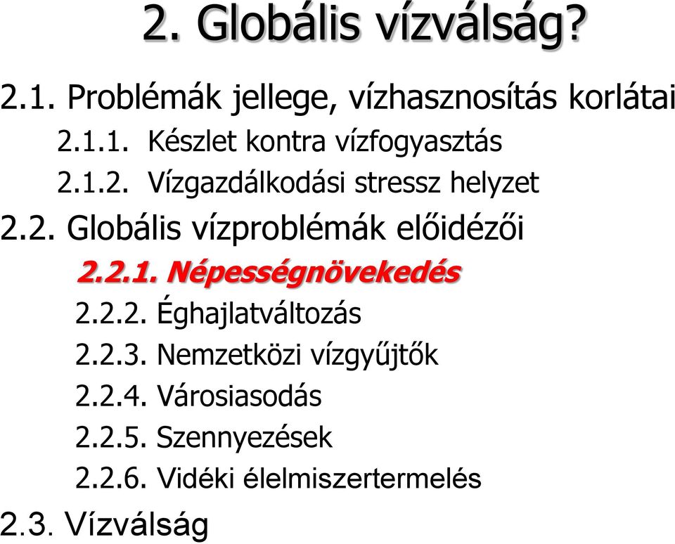 2.2. Éghajlatváltozás 2.2.3. Nemzetközi vízgyűjtők 2.2.4. Városiasodás 2.2.5.