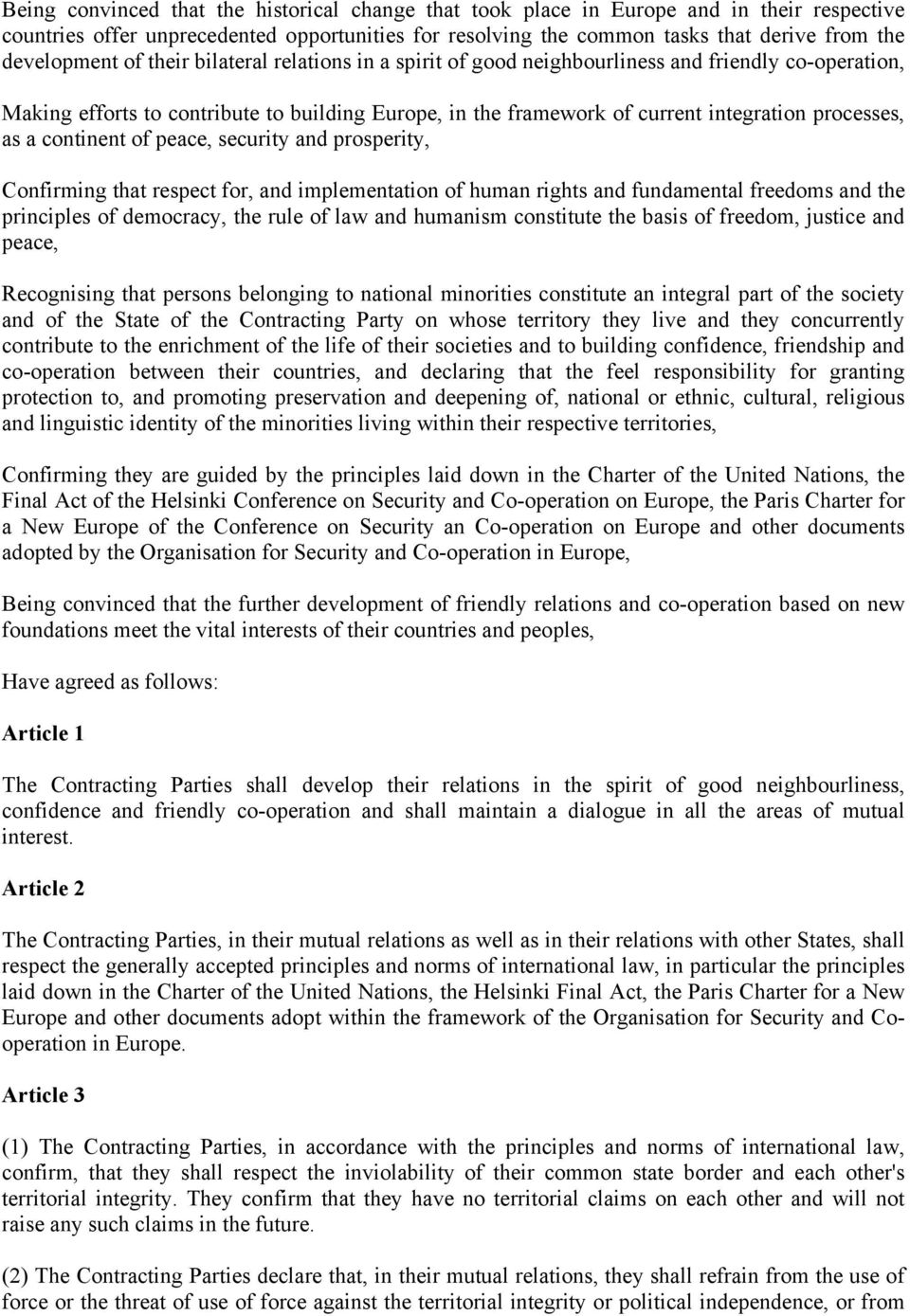 processes, as a continent of peace, security and prosperity, Confirming that respect for, and implementation of human rights and fundamental freedoms and the principles of democracy, the rule of law